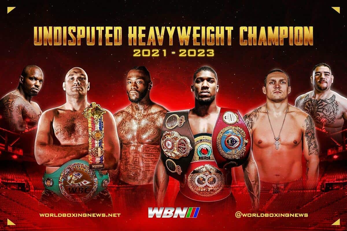 Heavyweight Undisputed 2021 - 2023 Dillian Whyte Tyson Fury Deontay Wilder Anthony Joshua Oleksandr Usyk Andy Ruiz Jr