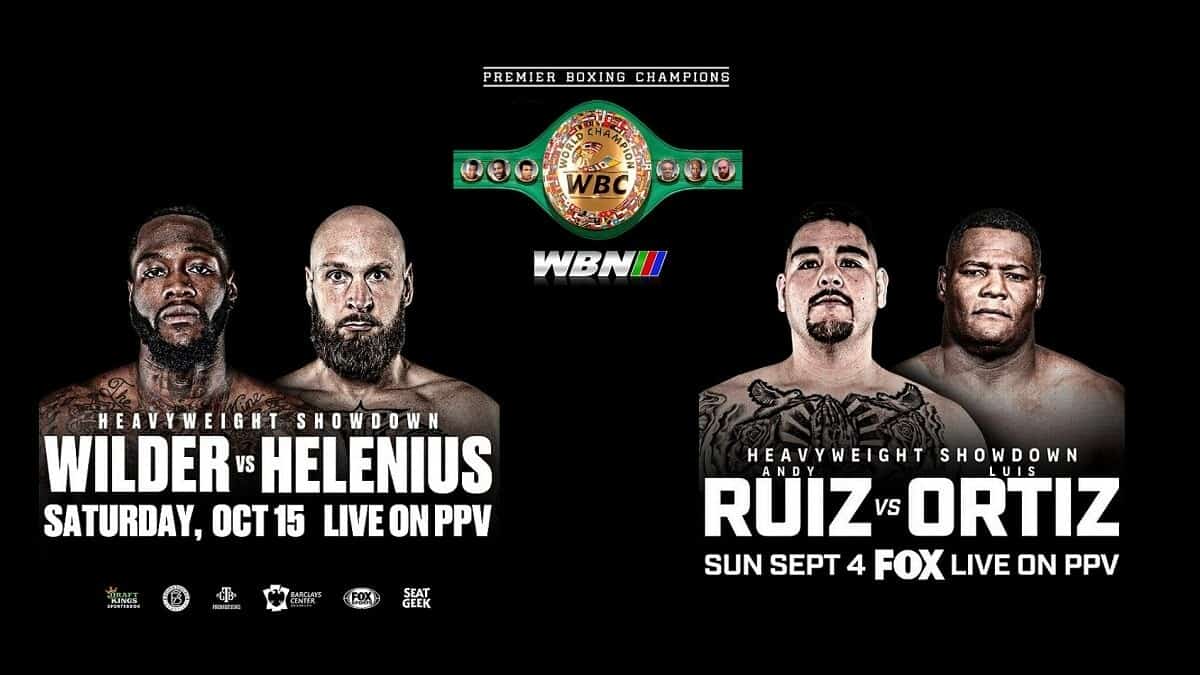 Deontay Wilder vs Robert Helenius Andy Ruiz Jr vs Luis Ortiz WBC title