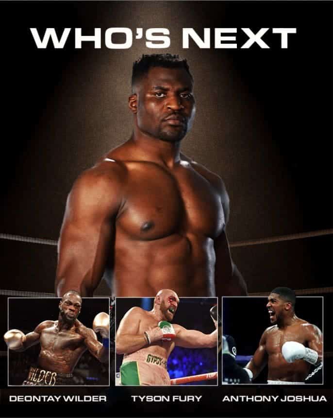 Francis Ngannou the UFC heavyweight champion targets Tyson Fury, Deontay Wilder, and Anthony Joshua